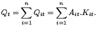 $\displaystyle Q_{t}=\sum_{i=1}^{n}Q_{it}=\sum_{i=1}^{n}A_{it}.K_{it}.
$
